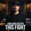 Harland Kasten - This Fight