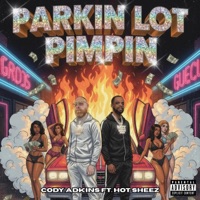 Parkin Lot Pimpin (feat. Hot Sheez) - Single - Cody Adkins