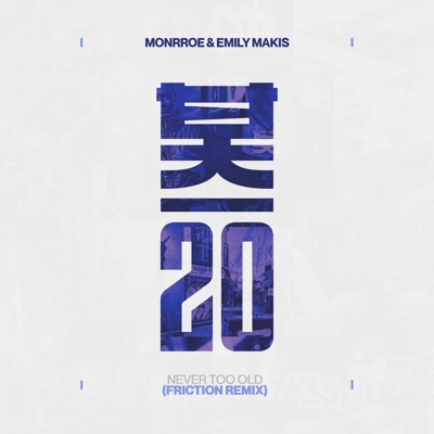 Song - Never Too Old (Friction Remix) [feat. Emily Makis] - Monrroe