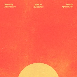 God Is Faithful Patrick Mayberry & Katie Torwalt