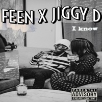 I Know (feat. Jiggy D) - Single - Feen