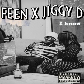 I Know (feat. Jiggy D) Feen