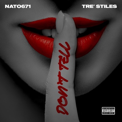 Don't Tell (feat. Tre' Stiles) - Single