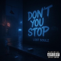 DON'T YOU STOP (feat. SiNa & Mygz) - Single - Lost Soulz