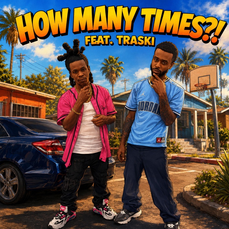 How Many Times?! (feat. Traski)
