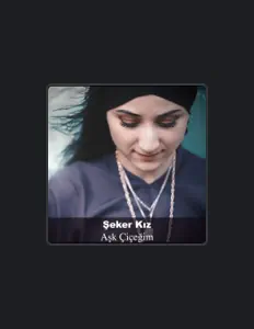 Escucha a Şeker Kız, mira vídeos musicales, lee la biografía, consulta fechas de giras y mucho más.