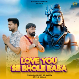 Love You Se Bhole Baba (feat. Yogi Bairagi)