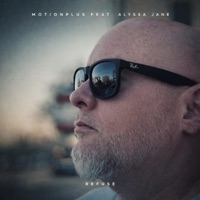 Refuse (feat. Alyssa Jane) - Single - MotionPlus