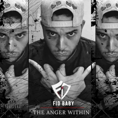 Listen to The Anger Within by FiO Baby