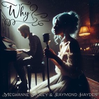 Why? - Single - Meghanne Storey & Raymond Hayden