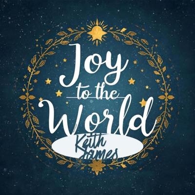 Joy to the World (feat. Lowell Mason & Keith James Magel) - Single