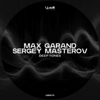 Deep Tones - Single - Max Garand & Sergey Masterov