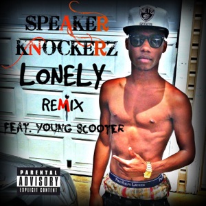 Lonely (feat. Young Scooter) [Remix] - Single
