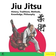 Jiu Jitsu: History, Traditions, Methods, Knowledge, Philosophy (Unabridged) - Jonathan Cussins