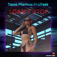 I Can't Stop - Single - Tasos Pilarinos & liltzek