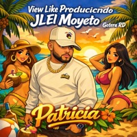 Patricia - Single - JL el moyeto, Gotera RD & VIEW LIKE PRODUCIENDO