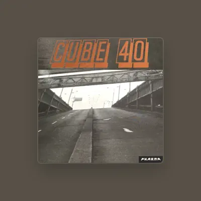 Listen to Cube 40, watch music videos, read bio, see tour dates & more!