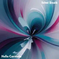 Velvet Breath — Hello Carmelo