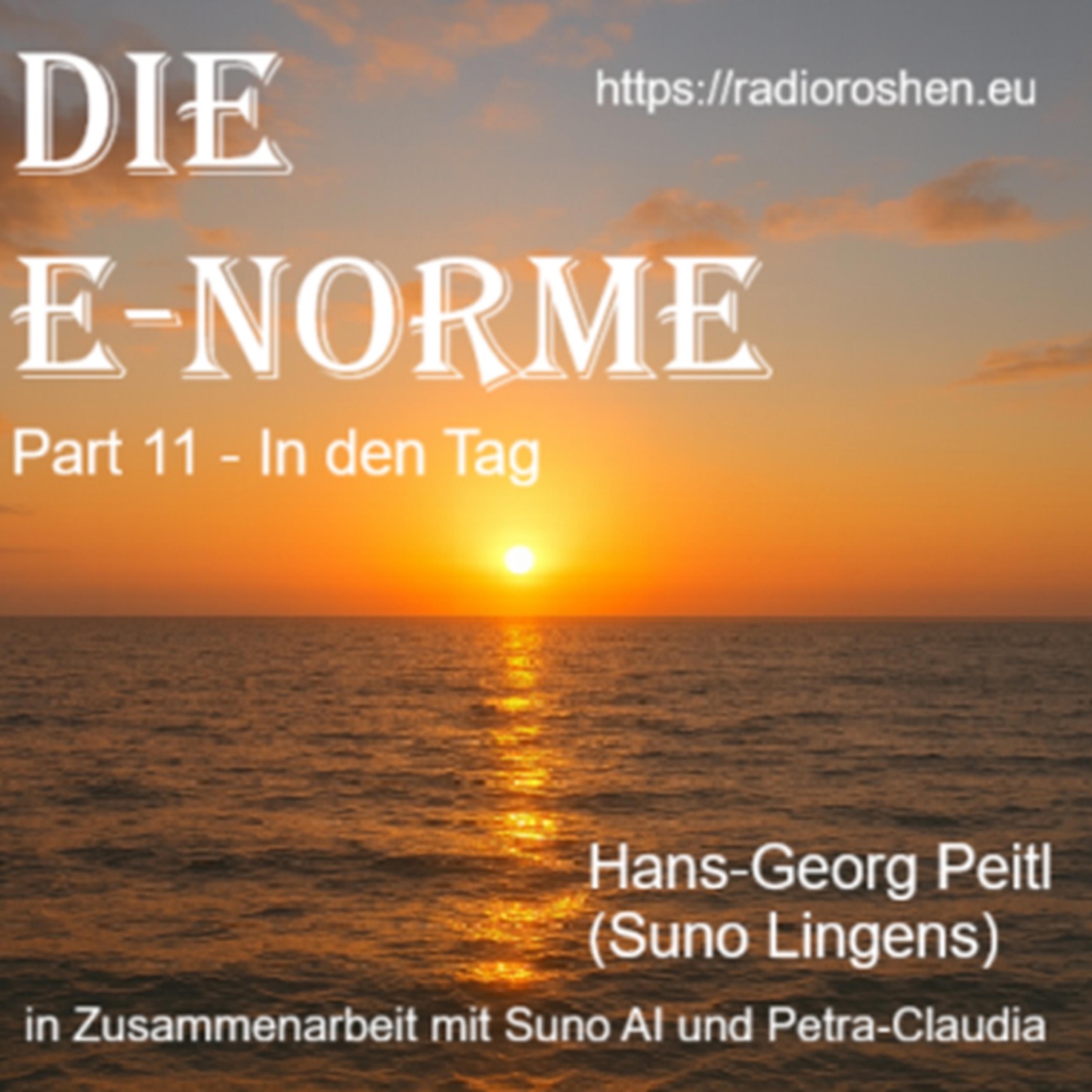 Die E-Norme Part 11 (In den Tag)