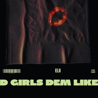 D GIRLS DEM LIKE (feat. Cxdet) - Single - ELII