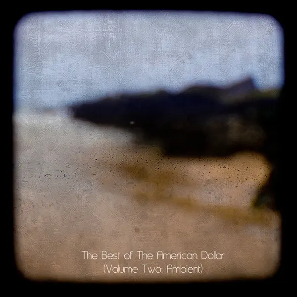 The Best of the American Dollar (Volume Two: Ambient) cover
