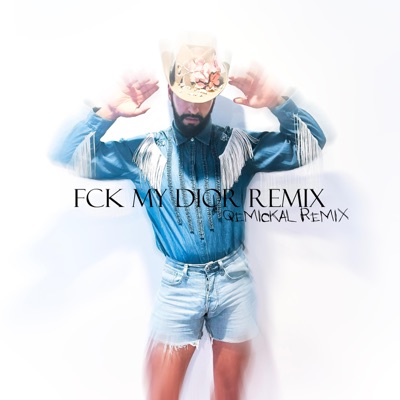 FCK my dior (Qemickal Remix) - Single