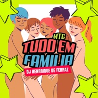 Mtg - Tudo em Familia - Single - Dj Henrique de ferraz