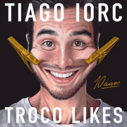 Troco Likes 10 Anos - TIAGO IORC