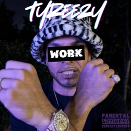 Work TyReezy