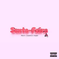SEXTA-FEIRA - Single - Alez1n, CostaKid & Nasser