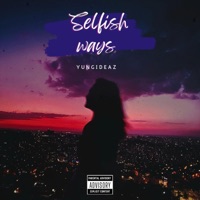 Selfish Ways - Single - YUNG IDEAZ