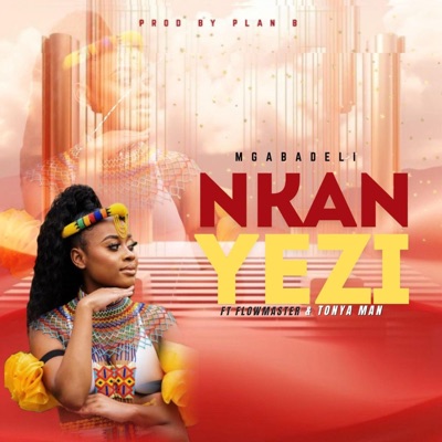 Nkanyezi (feat. FlowMaster & Tonya Man) - Single