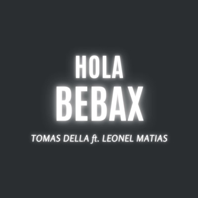 Hola BebaX (feat. Leonel Matias) - Single