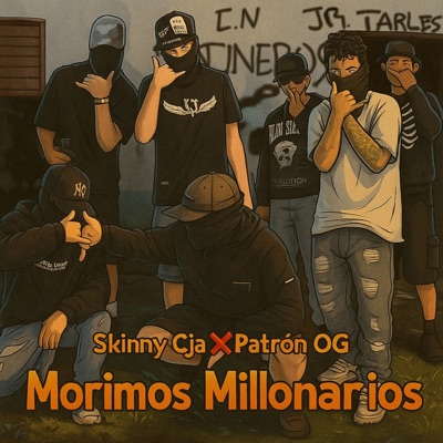 Morimos Millonarios (feat. Skinny CJA & Patrón OG) - Single