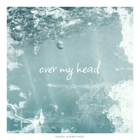 Over My Head - Single - Chord Overstreet