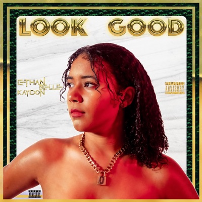 Look Good (feat. Ethan Belle) - Single