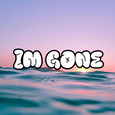 IM GONE - Single