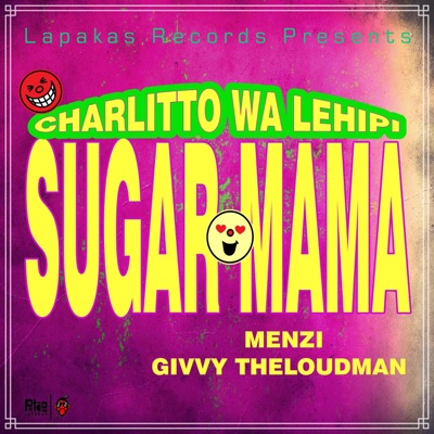 Sugar Mama (feat. Givvy TheLoudman & Menzi) - Single
