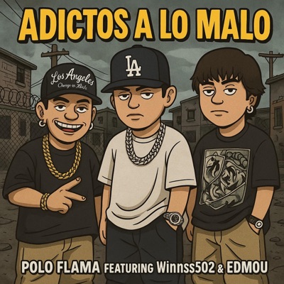 Adictos A Lo Malo (feat. WINNSS502 & EDMOU) - Single