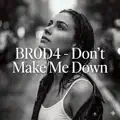 Don't Make Me Down