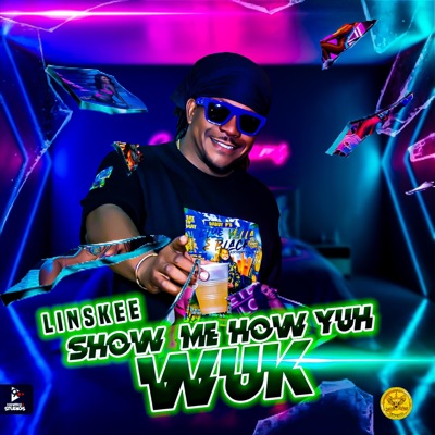 Show Me How Yuh Wuk - Single