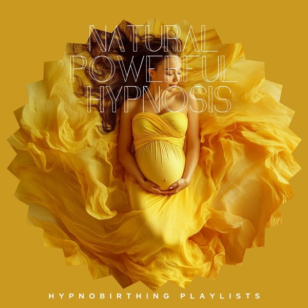 Natural Powerful Hypnosis: Birth Visualization