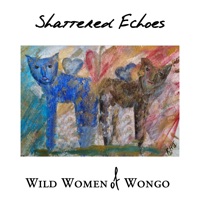 Shattered Echoes - Single - Wild Women Of Wongo