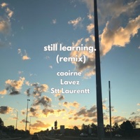 Still Learning. (feat. Stt Laurentt) [Remix] - Single - Caoirne & Lavez