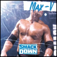 WWE SMACKDOWN - Single - Max V & GASH