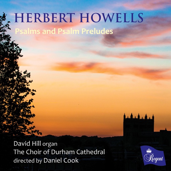 Herbert Howells  Psalms and Psalm Preludes