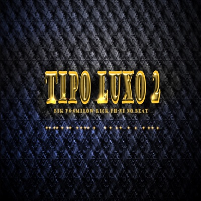Tipo Luxo 2 - Single