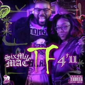 TF(DF) Da Fuc (feat. 4'11) Six Mile Mac