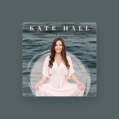 Listen to Kate Hall, watch music videos, read bio, see tour dates & more!