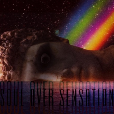 SOUL OVER SENSATION